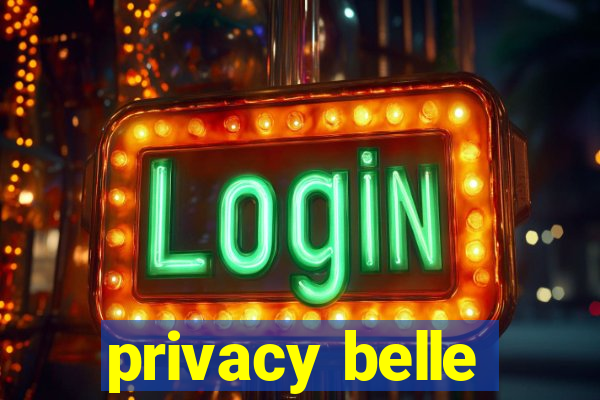 privacy belle