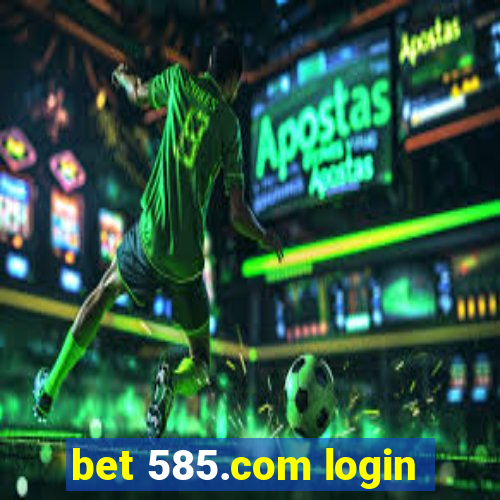 bet 585.com login
