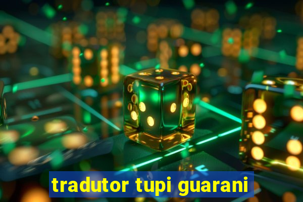 tradutor tupi guarani