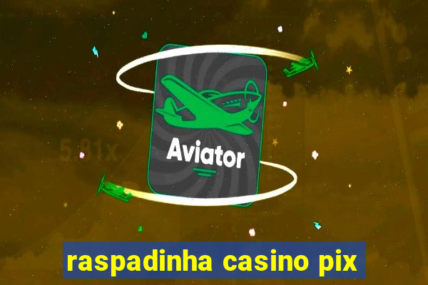 raspadinha casino pix