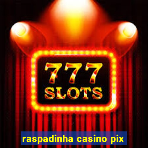 raspadinha casino pix