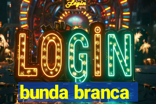 bunda branca
