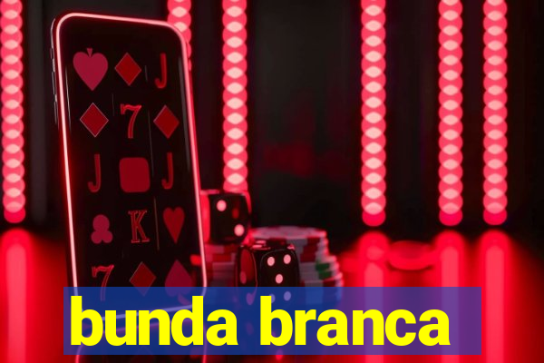 bunda branca