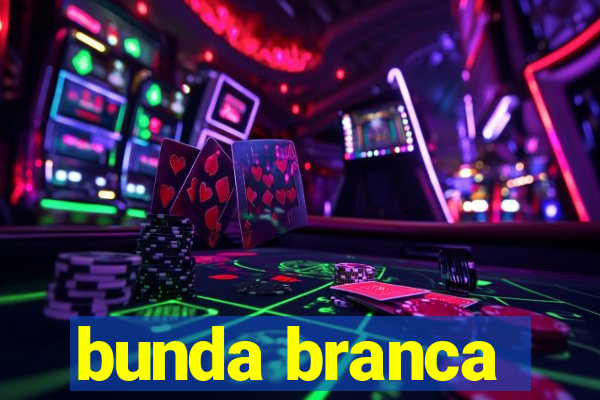 bunda branca