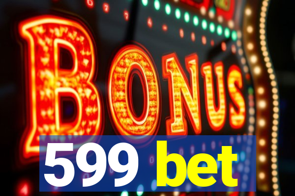 599 bet