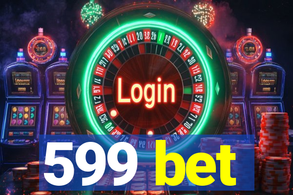599 bet