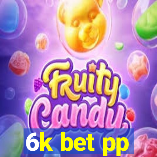 6k bet pp