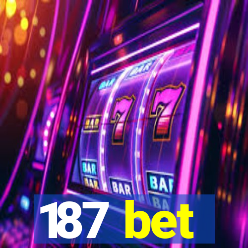 187 bet