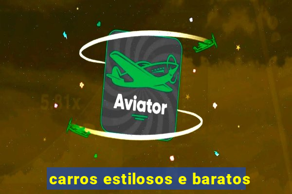 carros estilosos e baratos