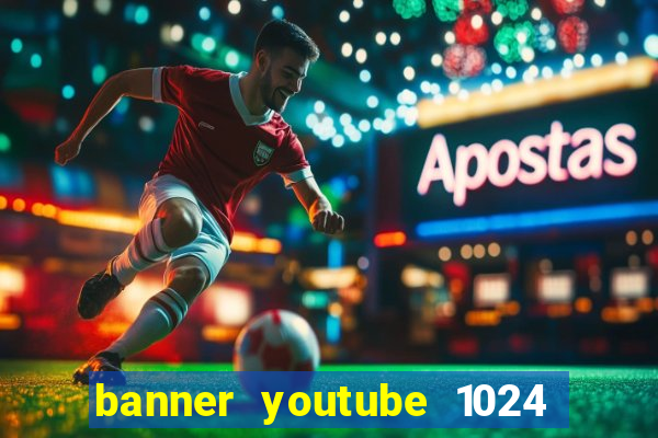 banner youtube 1024 x 576