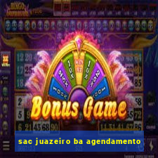 sac juazeiro ba agendamento