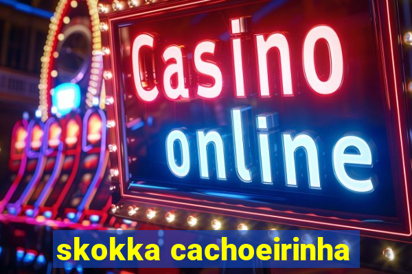 skokka cachoeirinha