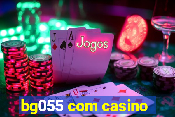 bg055 com casino
