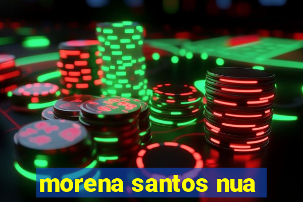 morena santos nua
