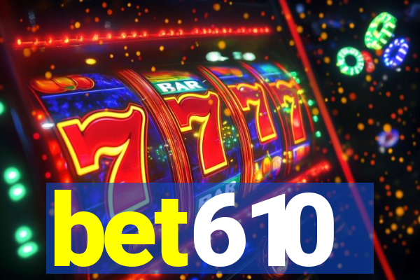 bet610
