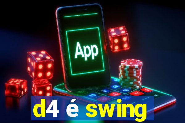 d4 é swing