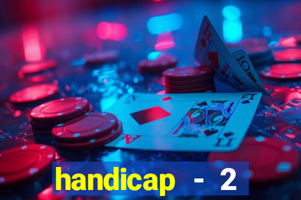 handicap - 2 resultado final