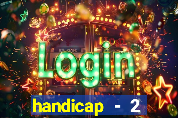 handicap - 2 resultado final