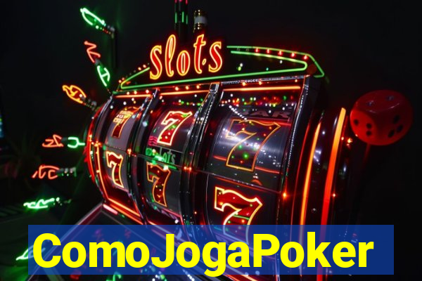 ComoJogaPoker