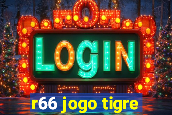 r66 jogo tigre