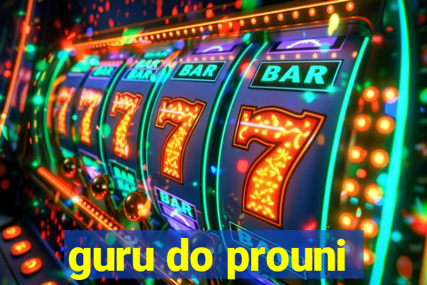 guru do prouni