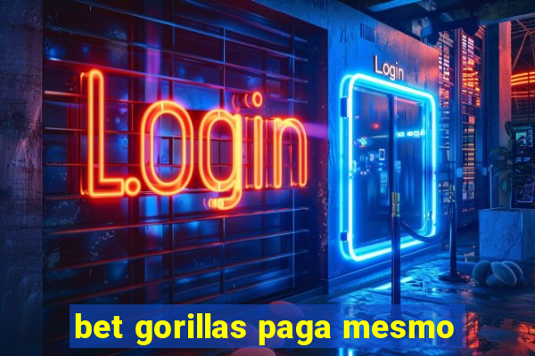 bet gorillas paga mesmo