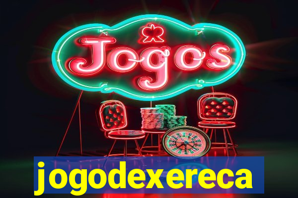 jogodexereca