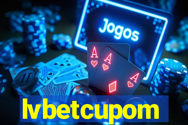lvbetcupom
