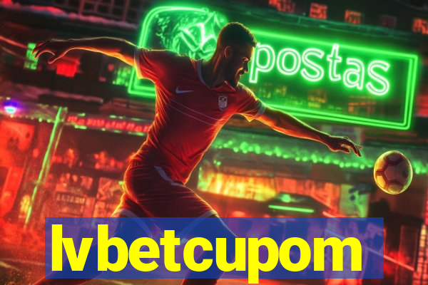 lvbetcupom