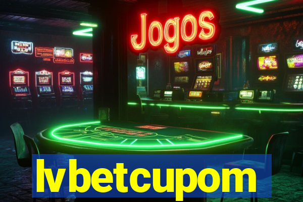 lvbetcupom