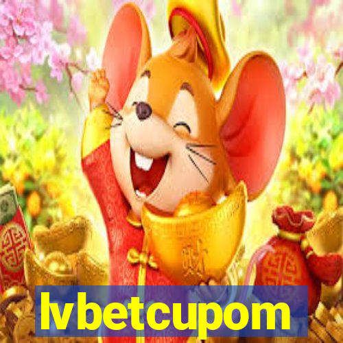 lvbetcupom