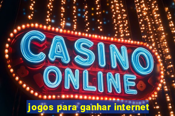 jogos para ganhar internet