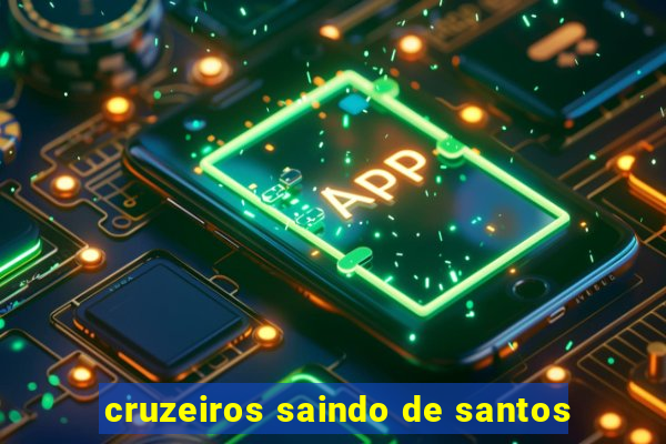 cruzeiros saindo de santos