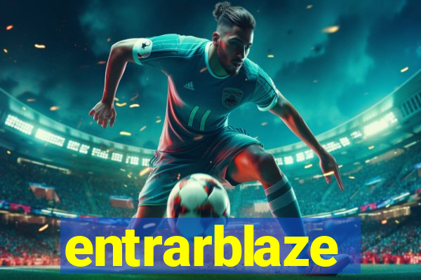 entrarblaze