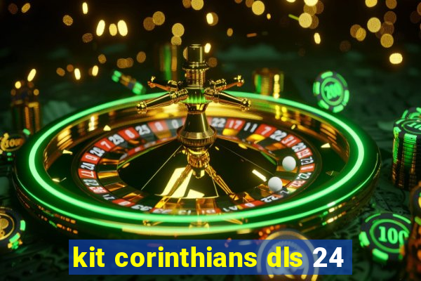 kit corinthians dls 24
