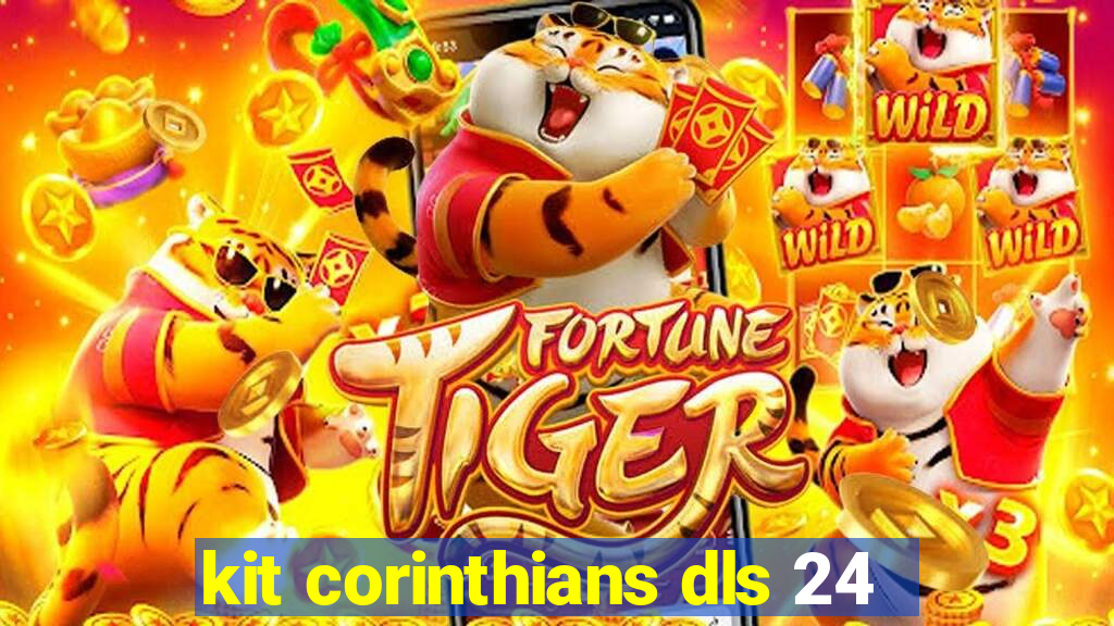 kit corinthians dls 24