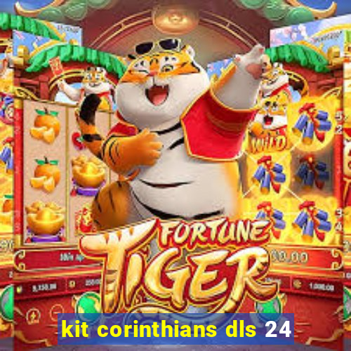 kit corinthians dls 24