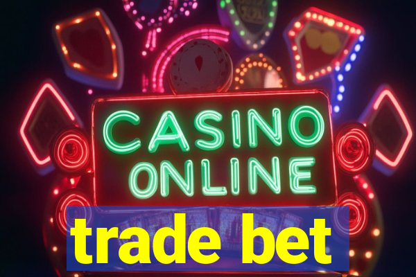trade bet