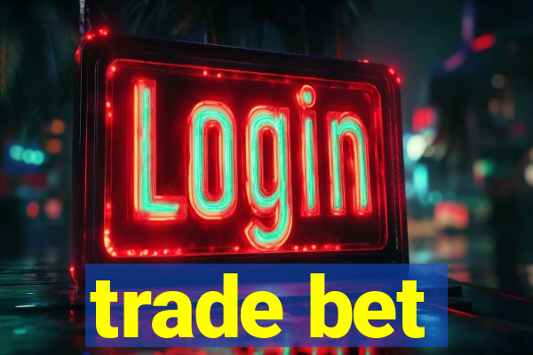 trade bet