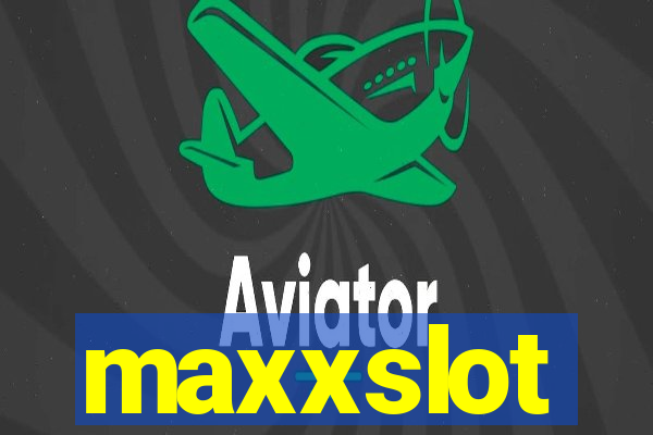 maxxslot