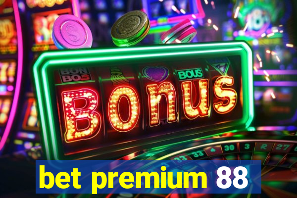 bet premium 88
