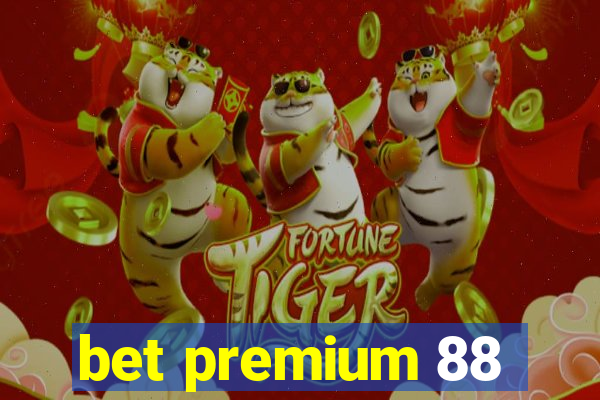 bet premium 88