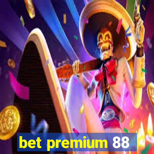 bet premium 88