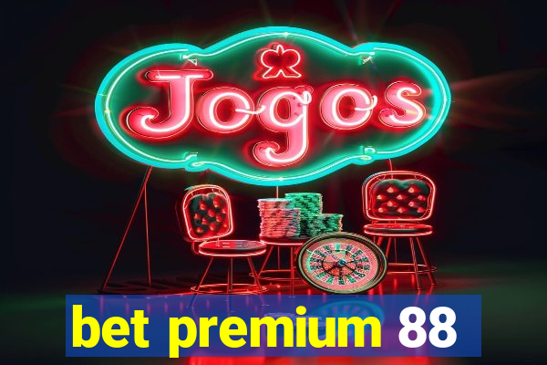 bet premium 88