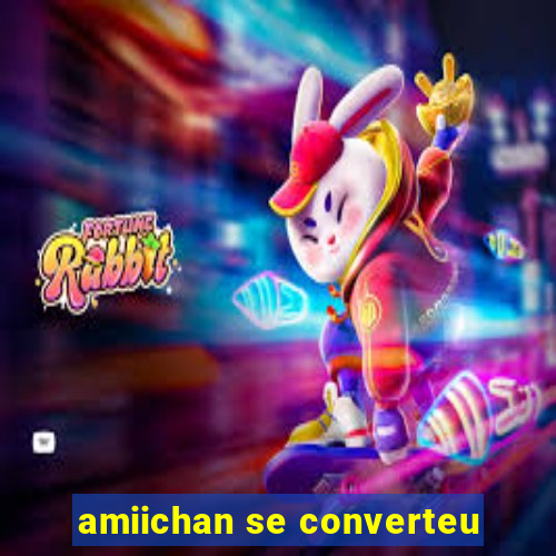 amiichan se converteu