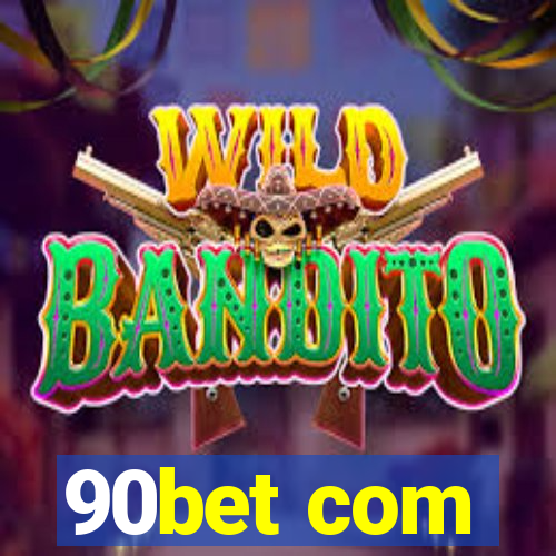 90bet com