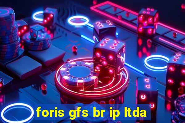 foris gfs br ip ltda