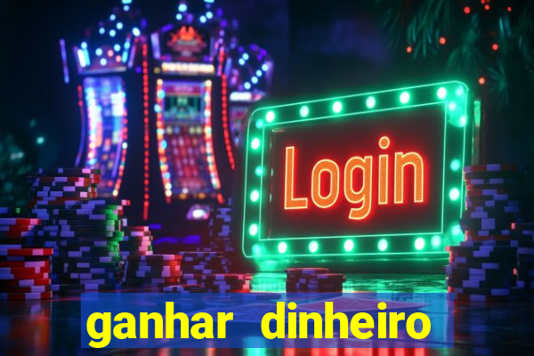 ganhar dinheiro jogando sem depositar nada