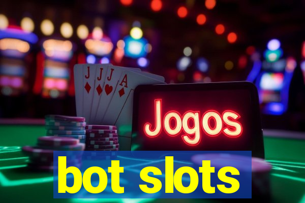 bot slots