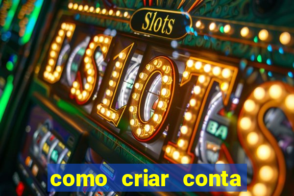 como criar conta no jogo do tigre